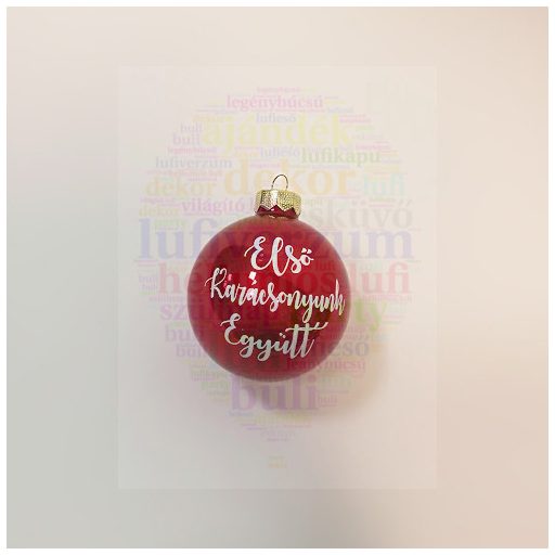 Karácsonyfadíszek egyedi felirattal