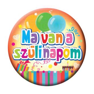 Ma van a szülinapom kitűző 5,5 cm