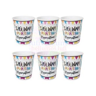   Szülinapi Partim Folyamatban Feliratú Parti Papír Pohár - 250 ml, 6 db-os